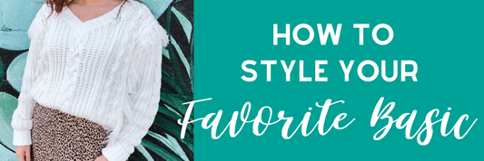 How To Style Your Favorite Basic