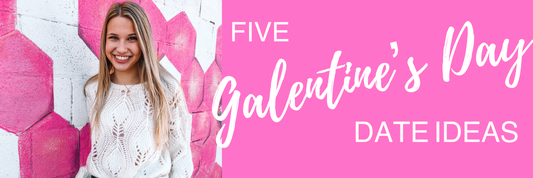 5 Galentine's Day Date Ideas